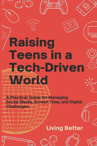 Raising Teens in a Tech-Driven World
