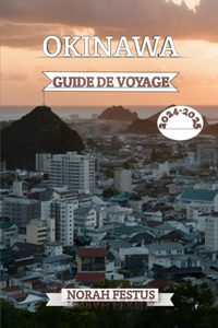 Okinawa Guide de Voyage 2024 - 2025
