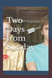 Two Days from Sunday