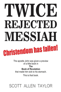 Twice Rejected Messiah