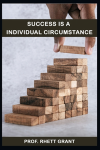 Success is a Individual Circumstance