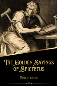 Golden Sayings of Epictetus (Illustrated)