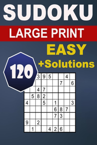 Sudoku Large Print Easy: 120 Puzzles - Sudoku Puzzle Book For Adults & Seniors