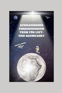 Afrikanisches Forschungszentrum Für Luft- Und Raumfahrt