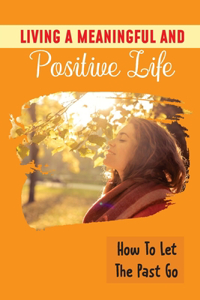 Living A Meaningful And Positive Life