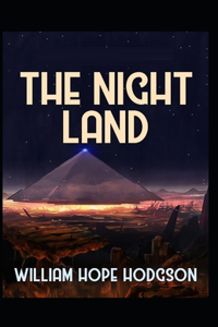 The Night Land Annotated Edition