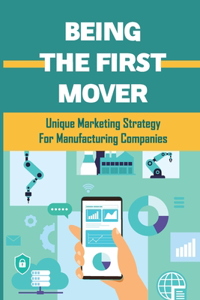 Being The First Mover