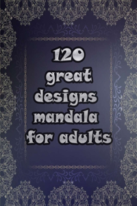 120 great designs mandala for adults