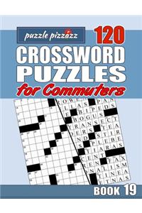 Puzzle Pizzazz 120 Crossword Puzzles for Commuters Book 19