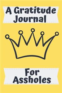 A Gratitude Journal For Assholes