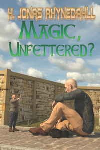 Magic, Unfettered?