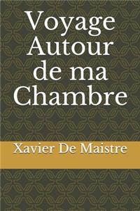 Voyage Autour de ma Chambre