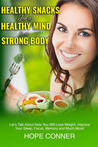Healthy Snacks for a Healthy Mind in a Strong Body