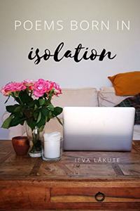 Poems Born in Isolation