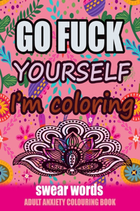 Go Fuck Yourself I'm Coloring