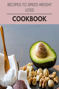 Recipes To Speed Weight Loss Cookbook