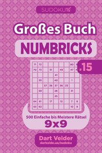 Sudoku Großes Buch Numbricks - 500 Einfache bis Meistere Rätsel 9x9 (Band 15) - German Edition