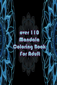 over 110 Mandala Coloring Book For Adult