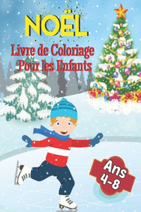 Noël Livre de Coloriage Pour les Enfants Ans 4-8