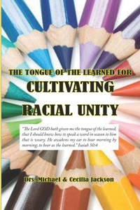 Tongue of the Learned for Cultivating Racial Unity