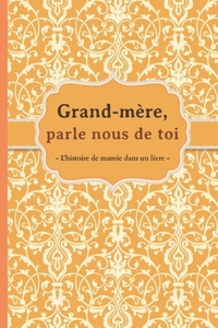 Grand-mère, parle nous de toi