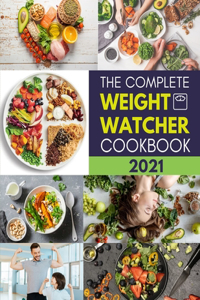 The Complete Weight Watcher Cookbook 2021