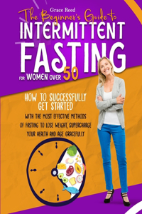 The Beginner's Guide to Intermittent Fasting for Women Over 50