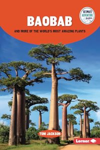Baobab and More of the World's Most Amazing Plants
