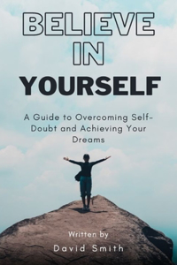 Believe In Yourself