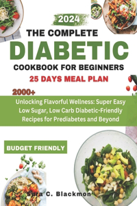 Complete Diabetic Cookbook for Beginners 2024