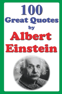 100 Great Quotes by Albert Einstein