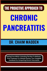 Proactive Approach to Chronic Pancreatitis