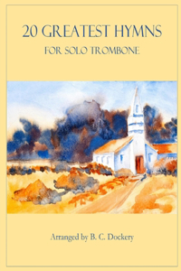 20 Greatest Hymns for Solo Trombone