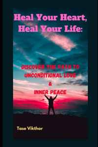 Heal Your Heart, Heal Your Life