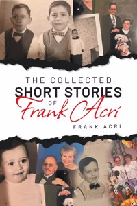 Collected Short Stories Frank Acri