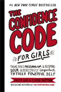 The Confidence Code for Girls ()