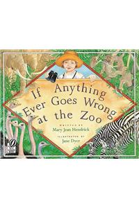 If Anything Ever Goes Wrong at the Zoo