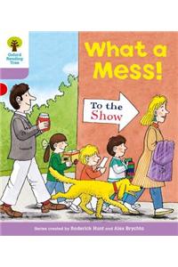 Oxford Reading Tree: Level 1+: More Patterned Stories: What a Mess!