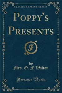 Poppy's Presents (Classic Reprint)