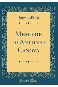 Memorie Di Antonio Canova (Classic Reprint)