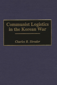 Communist Logistics in the Korean War