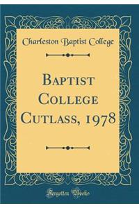 Baptist College Cutlass, 1978 (Classic Reprint)