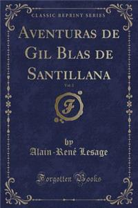 Aventuras de Gil Blas de Santillana, Vol. 3 (Classic Reprint)