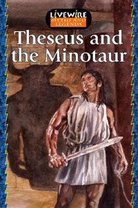 Livewire Myths and Legends Theseus and the Minotaur