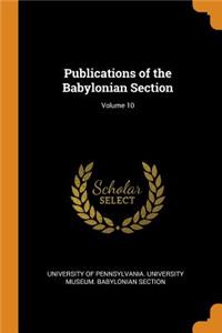 Publications of the Babylonian Section; Volume 10