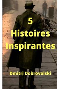 5 Histoires Inspirantes