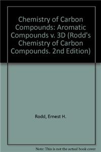 Chemistry of Carbon Compounds: Aromatic Compounds v. 3D (Rodd's Chemistry of Carbon Compounds. 2nd Edition)