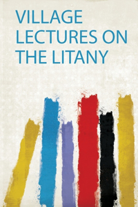 Village Lectures on the Litany