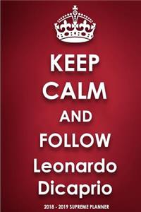 Keep Calm and Follow Leonardo DiCaprio