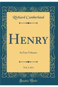 Henry, Vol. 1 of 4: In Four Volumes (Classic Reprint)